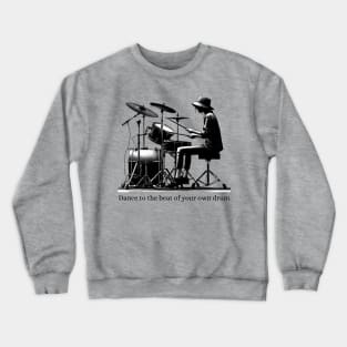 Dance to The Beat Of Your Own Drum Black Work Crewneck Sweatshirt